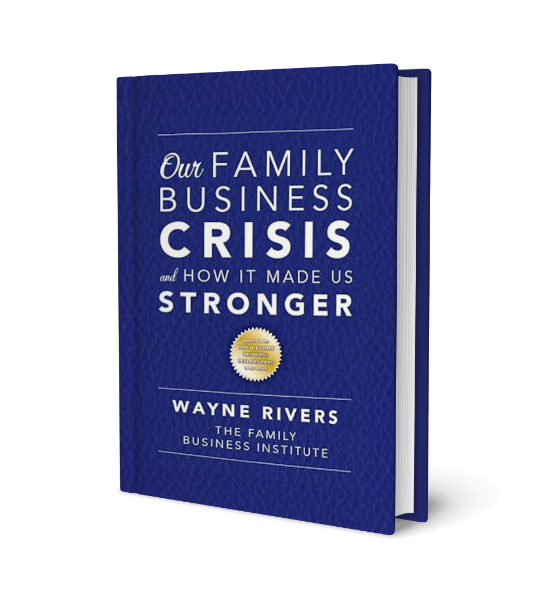 Our Family Business Crisis Book by Wayne Rivers